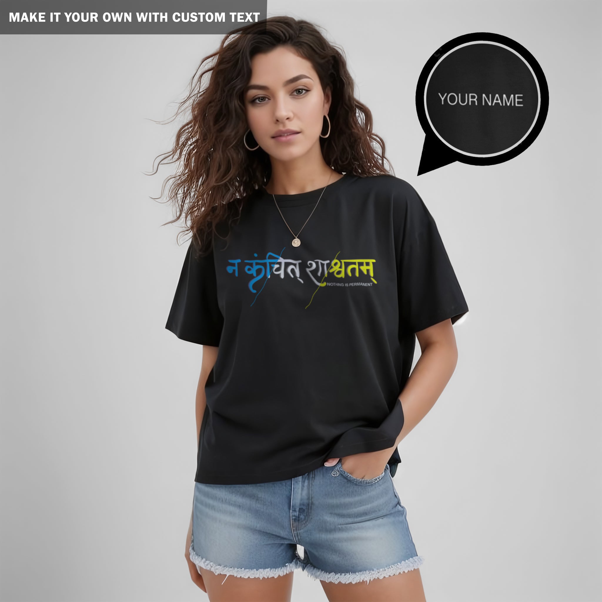Nothing is Permanent - Cotton Oversized TShirt Women