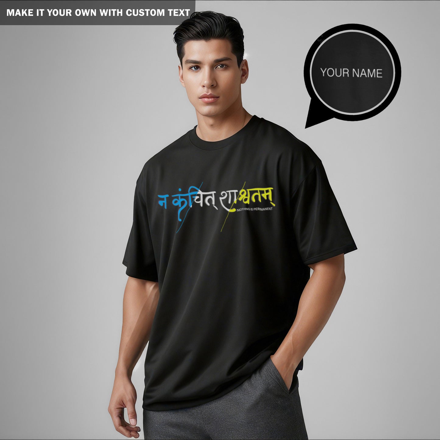 Nothing is Permanent - Cotton Oversized TShirt Men